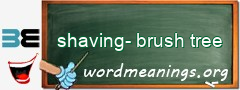 WordMeaning blackboard for shaving-brush tree